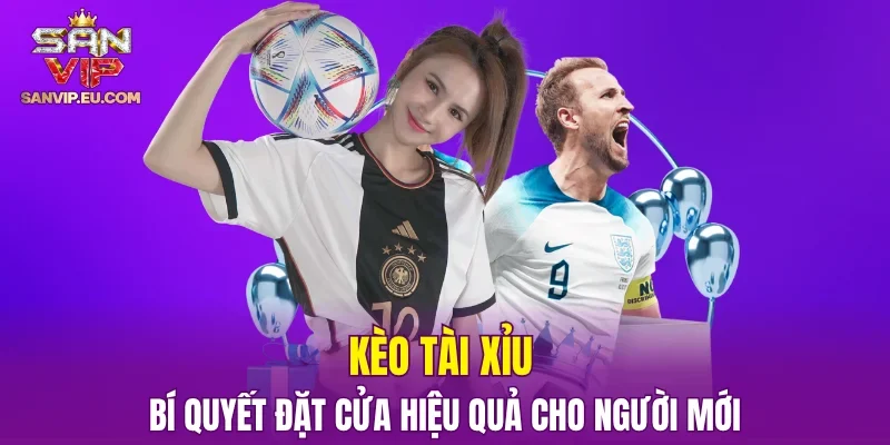 Kèo Tài Xỉu
