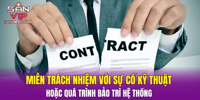 Miễn trách nhiệm với sự cố kỹ thuật hoặc quá trình bảo trì hệ thống